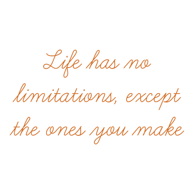 life has no limitations except the ones you make quote SVG PNG design with an uplifting message