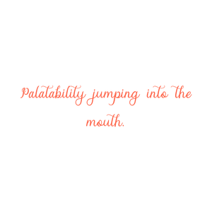 palatability jumping into the mouth quote SVG PNG design with bold lettering