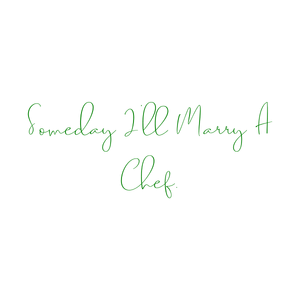 someday i'll marry a chef quote SVG PNG design with an uplifting message
