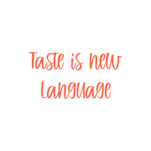 taste is new language quote SVG PNG design with hand-drawn style, bold lettering, an uplifting message