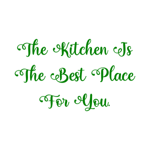 the kitchen is best place for you quote SVG PNG design with an uplifting message
