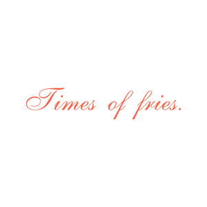times of fries quote SVG PNG design with bold lettering