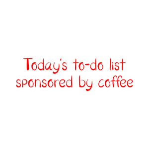 today's to do list sponsored by coffee quote SVG PNG design with hand-drawn style, bold lettering