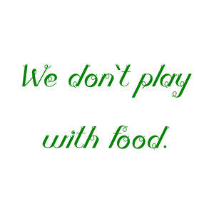 we don't play with food quote SVG PNG design with bold lettering