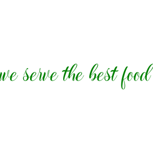we serve the best food quote SVG PNG design with bold lettering, an uplifting message