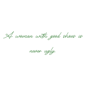 a woman with good shoes is never ugly quote SVG PNG design with an uplifting message