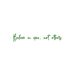 believe in you not others quote SVG PNG design with an uplifting message