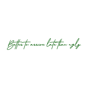 better to arrive late than ugly quote SVG PNG design with bold lettering