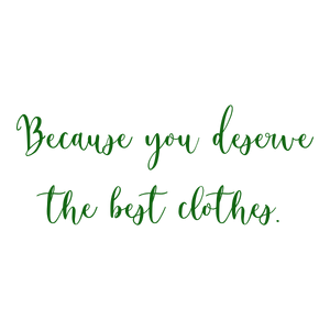 because you deserve the best clothes quote SVG PNG design with an uplifting message