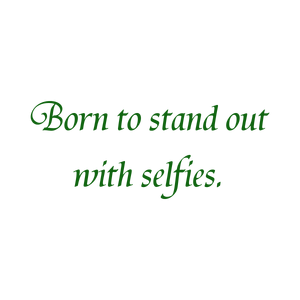 born to stand out with selfies quote SVG PNG design