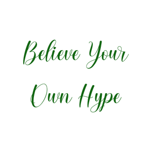 believe your own hype quote SVG PNG design with bold lettering, an uplifting message