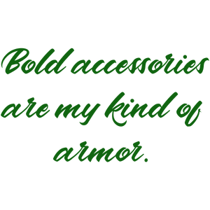 bold accessories are my kind of armor quote SVG PNG design with bold lettering