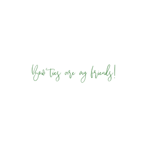 bow ties are my friends quote SVG PNG design