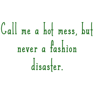 call me a hot mess but never fashion disaster quote SVG PNG design