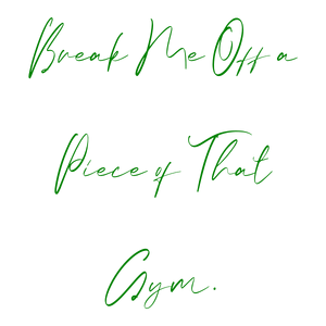 break me off a piece of that gym quote SVG PNG design with bold lettering