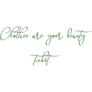 clothes are your beauty ticket quote SVG PNG design with an uplifting message