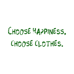 choose happiness clothes quote SVG PNG design with bold lettering, an uplifting message