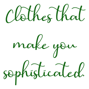 clothes that make you sophisticated quote SVG PNG design