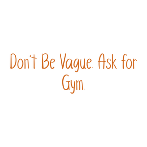 don't be vague ask for gymprtxjn0vcx1 quote SVG PNG design with bold lettering, an uplifting message