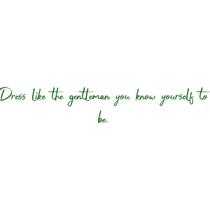 dress like the gentleman you know yourself to be quote SVG PNG design with hand-drawn style