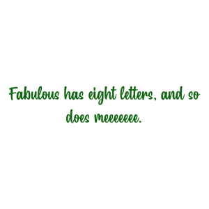fabulous has eight letters and so does meeeeeee quote SVG PNG design