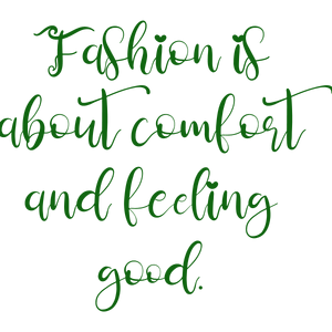 fashion is about comfort and feeling good253 quote SVG PNG design with an uplifting message