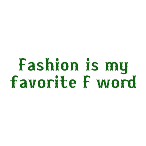 fashion is my favorite f word479 quote SVG PNG design with bold lettering