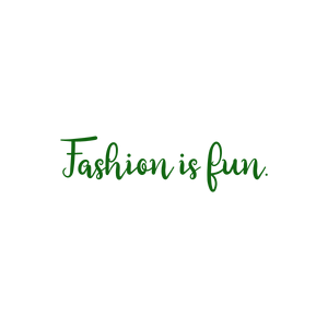 fashion is fun quote SVG PNG design with an uplifting message