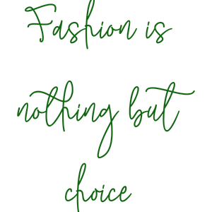 fashion is nothing but choice493 quote SVG PNG design with an uplifting message