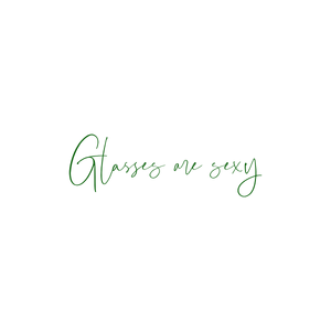 glasses are sexy quote SVG PNG design with bold lettering, an uplifting message