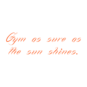 gym as sure the sun shines quote SVG PNG design with an uplifting message