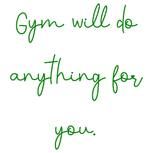 gym will do anything for you quote SVG PNG design