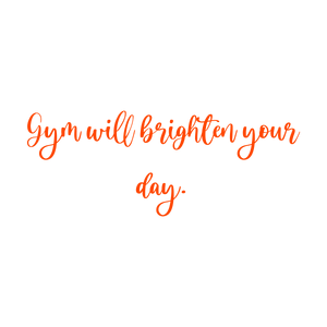 gym will brighten your day quote SVG PNG design with an uplifting message
