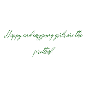 happy and easygoing girls are the prettiest quote SVG PNG design with an uplifting message