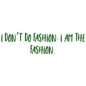 i don't do fashion am the quote SVG PNG design with bold lettering