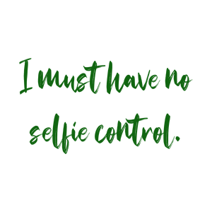 i must have no selfie control quote SVG PNG design with bold lettering