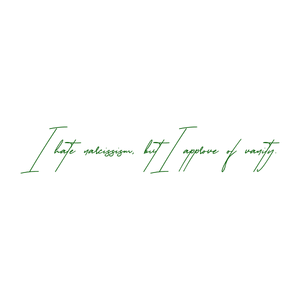 i hate narcissism but approve of vanity quote SVG PNG design with bold lettering