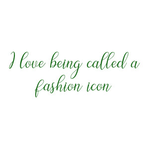 i love being called a fashion icon255 quote SVG PNG design