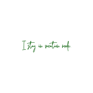 i stay in vacation mode quote SVG PNG design