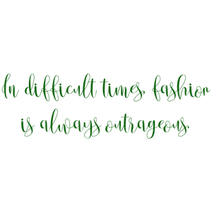 in difficult times fashion is always outrageous quote SVG PNG design with bold lettering, an uplifting message