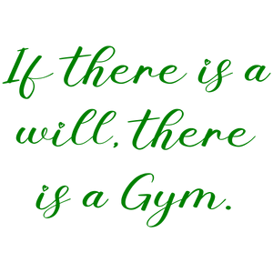 if there is a will gym quote SVG PNG design with bold lettering, an uplifting message