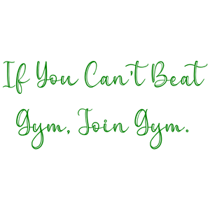 if you can't beat gym join quote SVG PNG design with an uplifting message