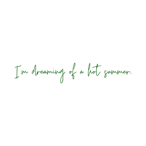i'm dreaming of a hot summer quote SVG PNG design with an uplifting message