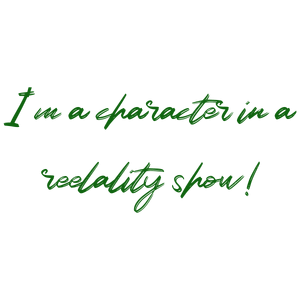 i'm a character in reelality show quote SVG PNG design with hand-drawn style