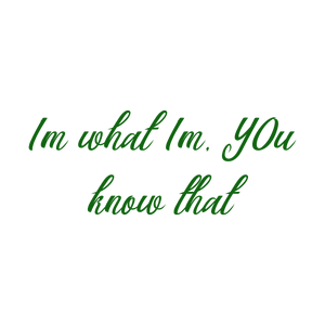 i'm what you know that quote SVG PNG design