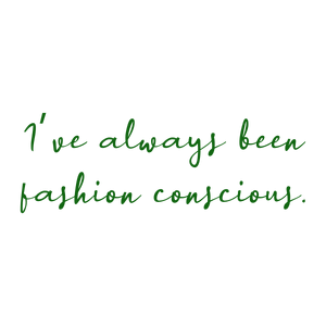 i've always been fashion conscious quote SVG PNG design