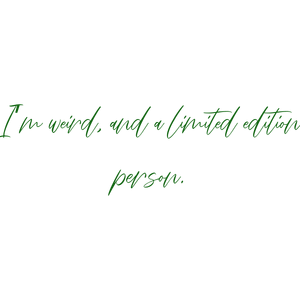 i'm weird and a limited edition person quote SVG PNG design with an uplifting message