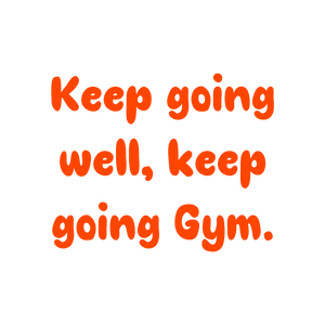 keep going well gym quote SVG PNG design with hand-drawn style, bold lettering, an uplifting message