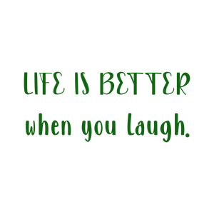 life is better when you laugh quote SVG PNG design with bold lettering, an uplifting message