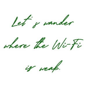 let's wander where the wi fi is weak quote SVG PNG design